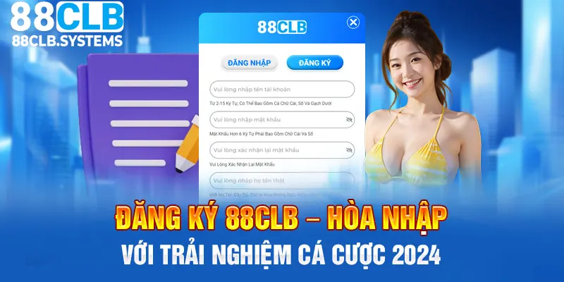 Đăng ký 88CLB: Hướng dẫn chi tiết từ A đến Z chỉ với 5 bước đơn giản